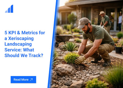 5 KPI & Metrics for a Xeriscaping Landscaping Service: What Should We Track?