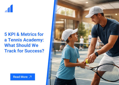 5 KPI & Metrics for a Tennis Academy: What Should We Track for Success?