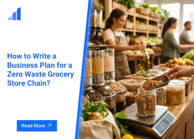 How to Write a Business Plan for a Zero Waste Grocery Store Chain?