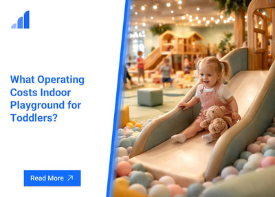 What Operating Costs Indoor Playground for Toddlers?