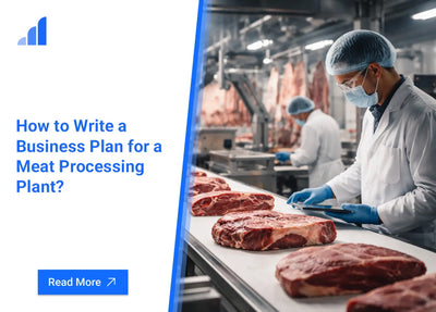 How to Write a Business Plan for a Meat Processing Plant?