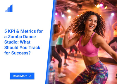 5 KPI & Metrics for a Zumba Dance Studio: What Should You Track for Success?