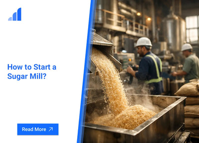 How to Start a Sugar Mill?
