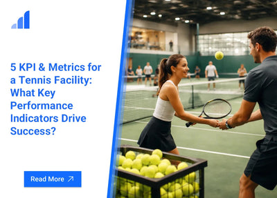 5 KPI & Metrics for a Tennis Facility: What Key Performance Indicators Drive Success?