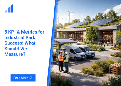 5 KPI & Metrics for Industrial Park Success: What Should We Measure?