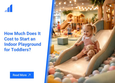 How Much Does It Cost to Start an Indoor Playground for Toddlers?