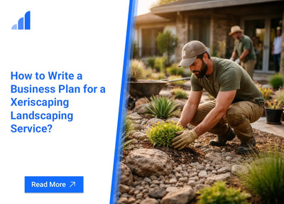 How to Write a Business Plan for a Xeriscaping Landscaping Service?