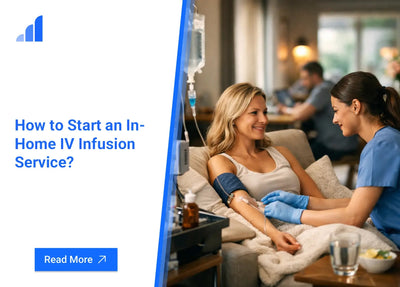 How to Start an In-Home IV Infusion Service?