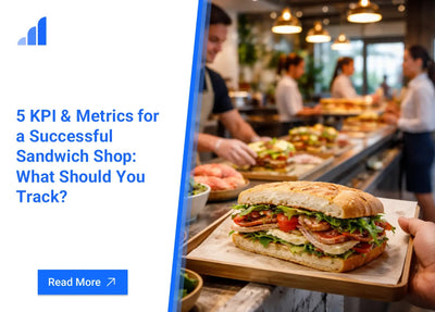 5 KPI & Metrics for a Successful Sandwich Shop: What Should You Track?