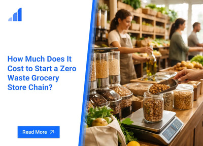 How Much Does It Cost to Start a Zero Waste Grocery Store Chain?