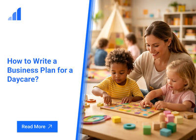 How to Write a Business Plan for a Daycare?