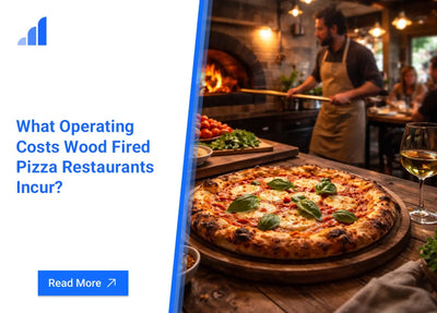What Operating Costs Wood Fired Pizza Restaurants Incur?
