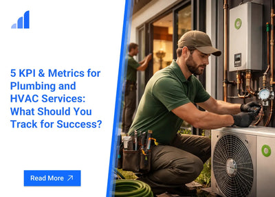 5 KPI & Metrics for Plumbing and HVAC Services: What Should You Track for Success?