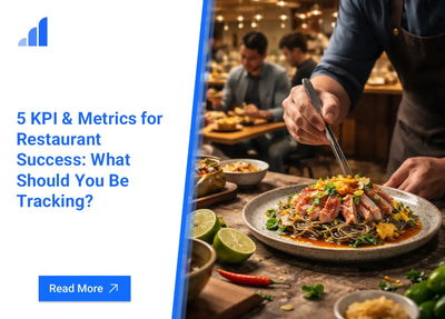 5 KPI & Metrics for Restaurant Success: What Should You Be Tracking?