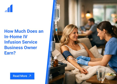 How Much Does an In-Home IV Infusion Service Business Owner Earn?