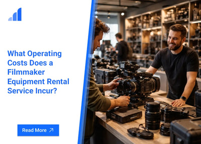What Operating Costs Does a Filmmaker Equipment Rental Service Incur?