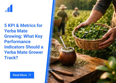 5 KPI & Metrics for Yerba Mate Growing: What Key Performance Indicators Should a Yerba Mate Grower Track?